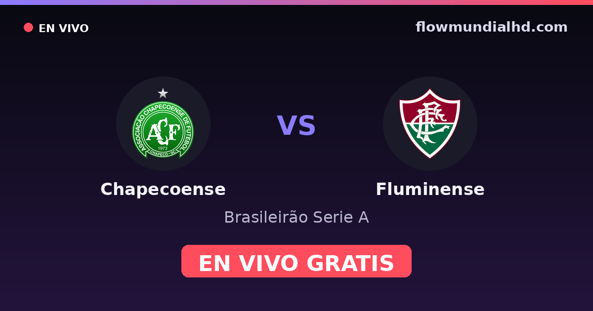 Chapecoense vs Fluminense — Brasileirão Serie A — 24 de octubre de 2026, 22:30 UTC · ver en vivo gratis en FlowMundial HD