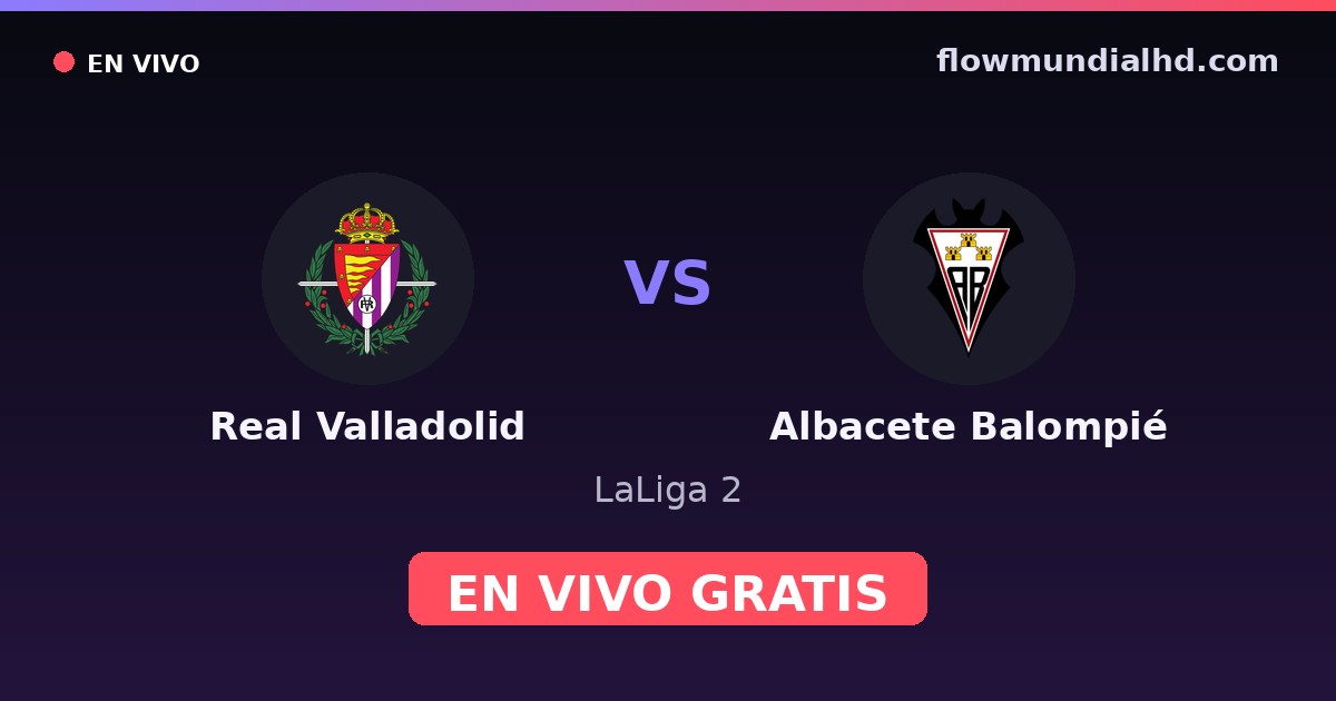 Real Valladolid vs Albacete Balompié — LaLiga 2 — 12 de octubre de 2026, 12:00 UTC · ver en vivo gratis en FlowMundial HD