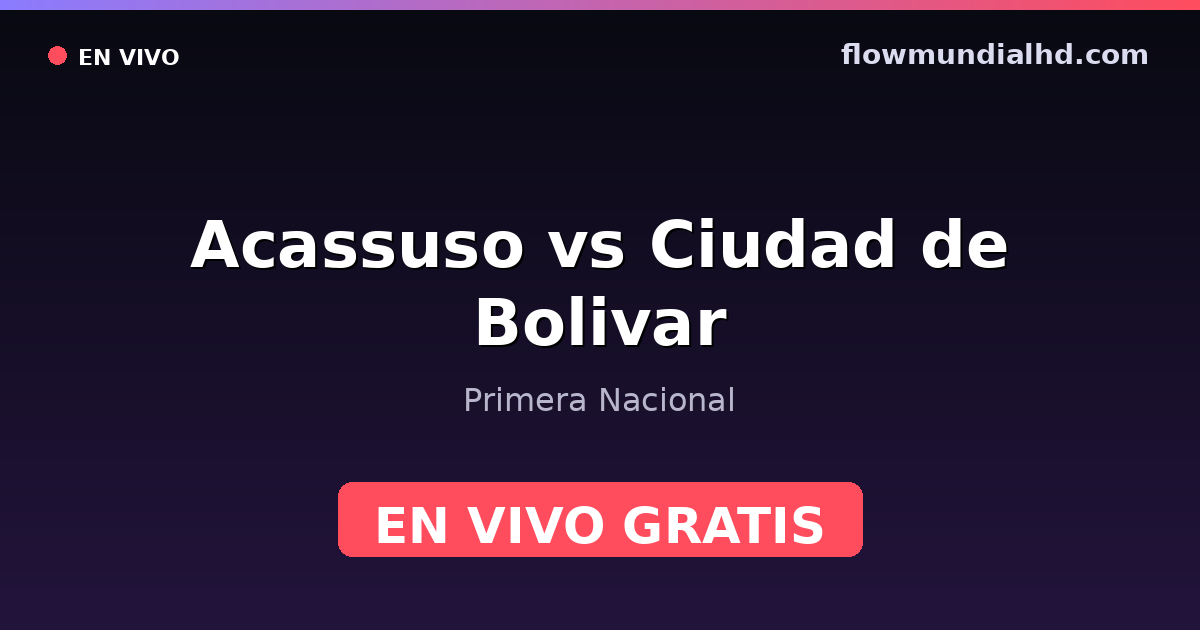 Acassuso vs Ciudad de Bolivar — Primera Nacional — 3. Oktober 2026, 18:00 UTC · live und kostenlos sehen auf FlowMundial HD