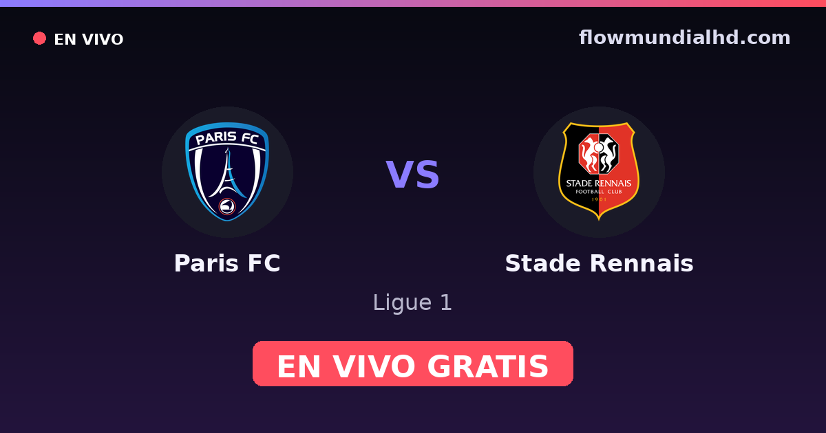Paris FC vs Stade Rennais — Ligue 1 — 18 octobre 2026, 15:15 UTC · regarder en direct gratuitement sur FlowMundial HD
