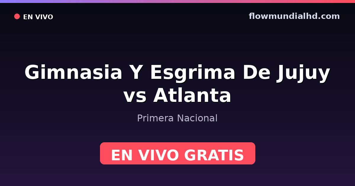 Gimnasia Y Esgrima De Jujuy vs Atlanta — Primera Nacional — 24 de octubre de 2026, 20:00 UTC · ver en vivo gratis en FlowMundial HD