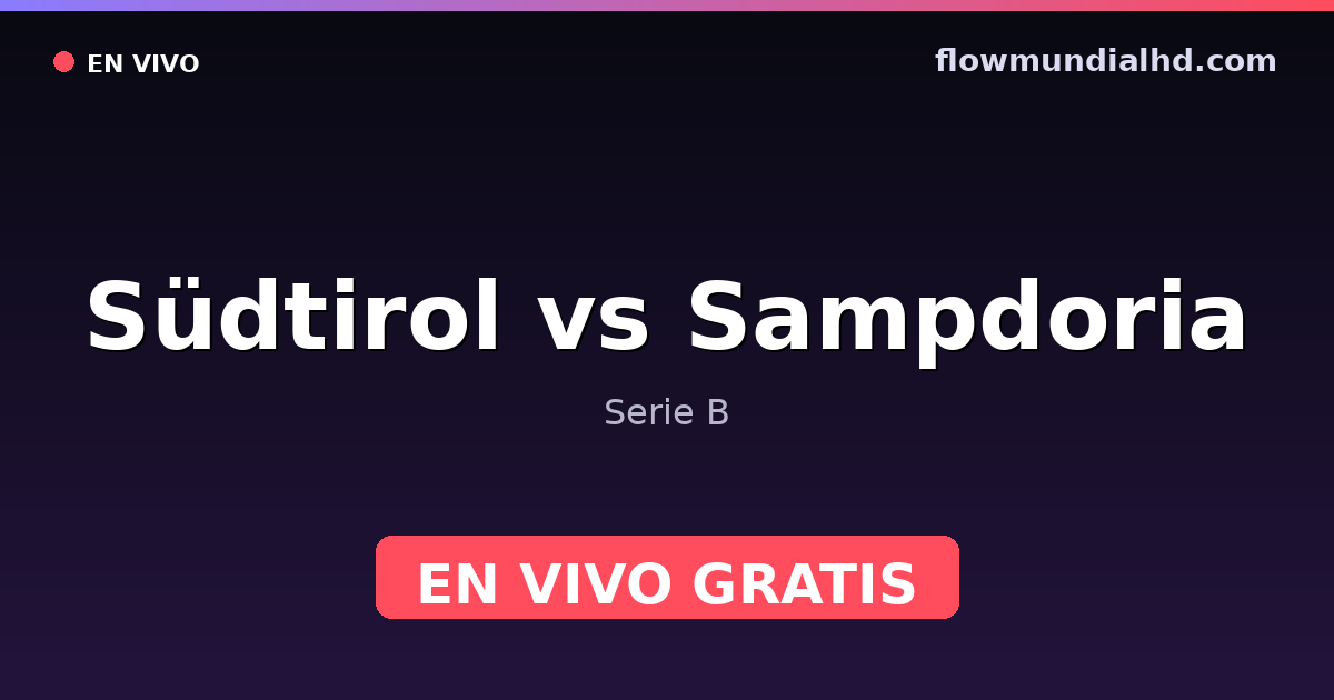 Südtirol vs Sampdoria — Serie B — 24 de octubre de 2026, 13:00 UTC · ver en vivo gratis en FlowMundial HD