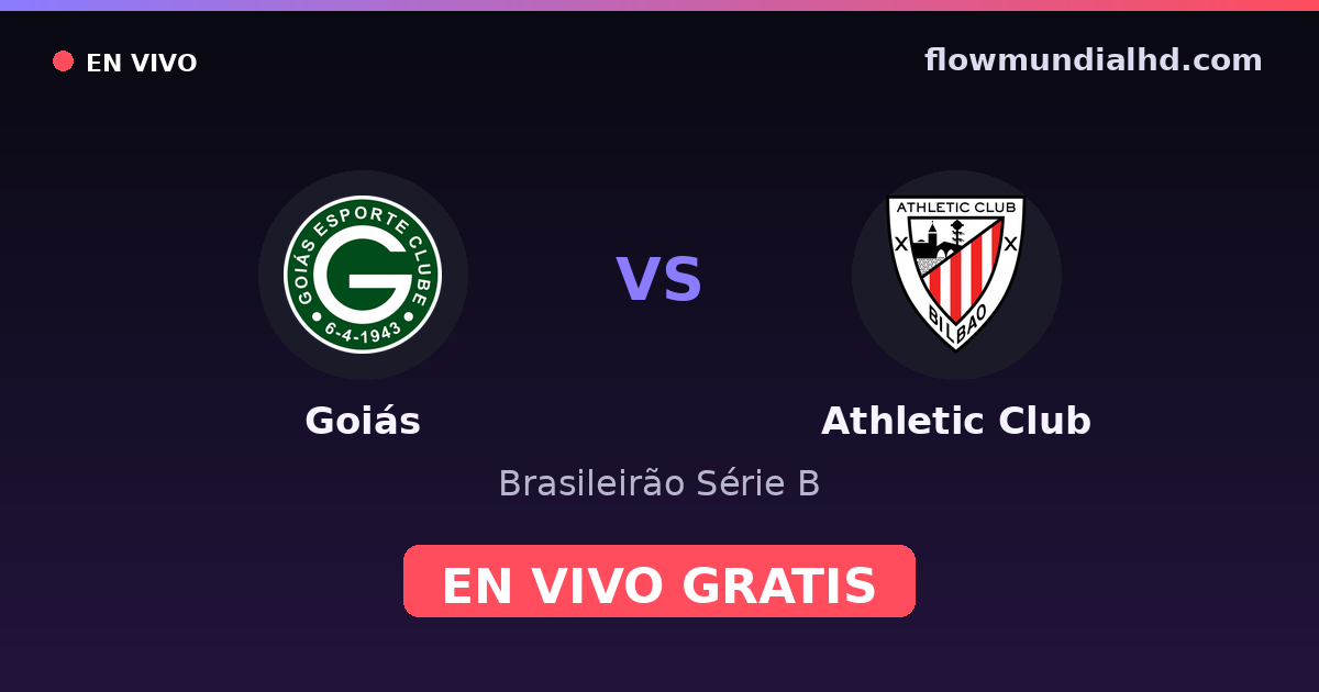 Goiás vs Athletic Club — Brasileirão Série B — 6 de octubre de 2026, 23:30 UTC · assistir ao vivo grátis na FlowMundial HD