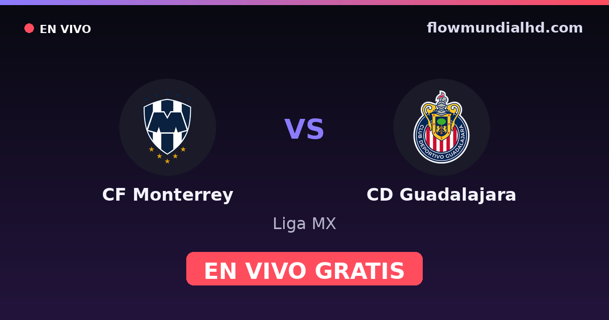 CF Monterrey vs CD Guadalajara — Liga MX — 25 de octubre de 2026, 01:00 UTC · ver en vivo gratis en FlowMundial HD