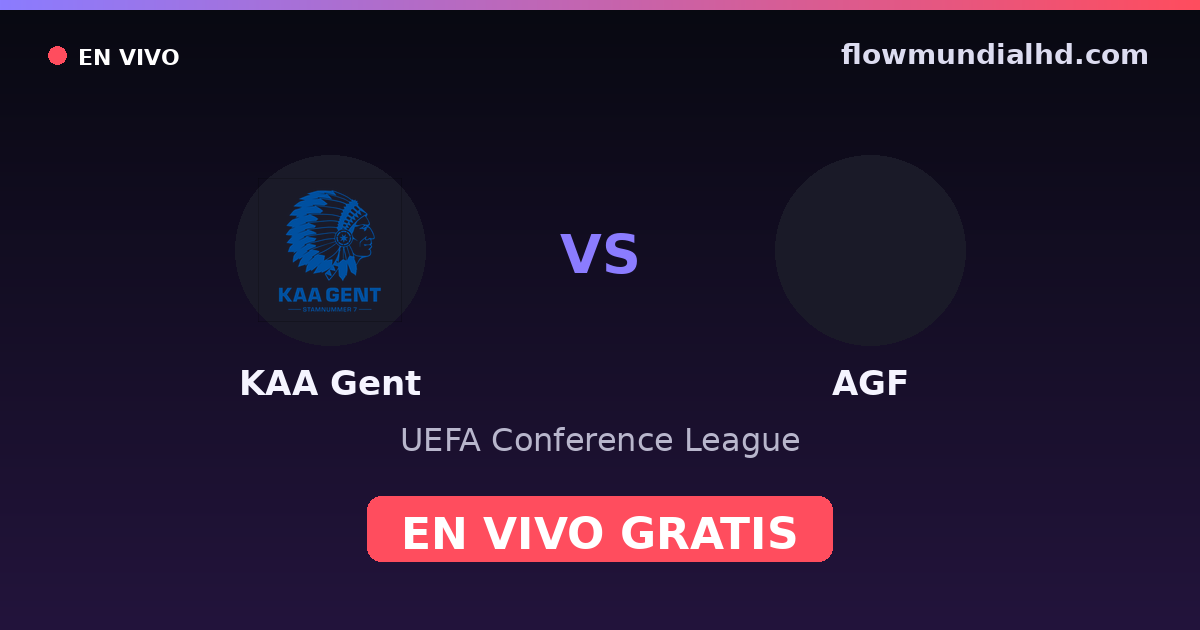 KAA Gent vs AGF — UEFA Conference League — 15 de octubre de 2026, 16:45 UTC · ver en vivo gratis en FlowMundial HD