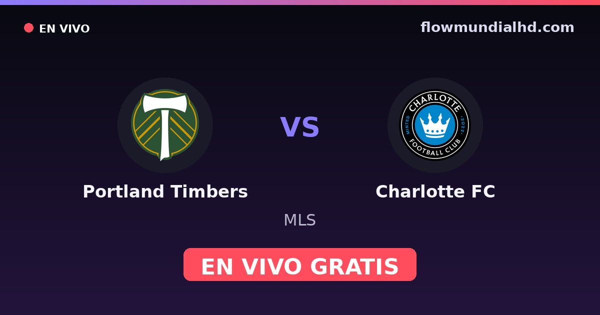 Portland Timbers vs Charlotte FC — MLS — October 25, 2026, 02:30 UTC · watch live free on FlowMundial HD