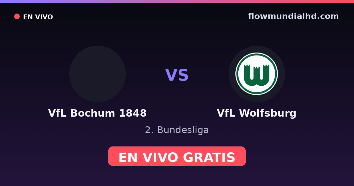VfL Bochum 1848 vs VfL Wolfsburg — 2. Bundesliga — 23 de octubre de 2026, 16:30 UTC · ver en vivo gratis en FlowMundial HD