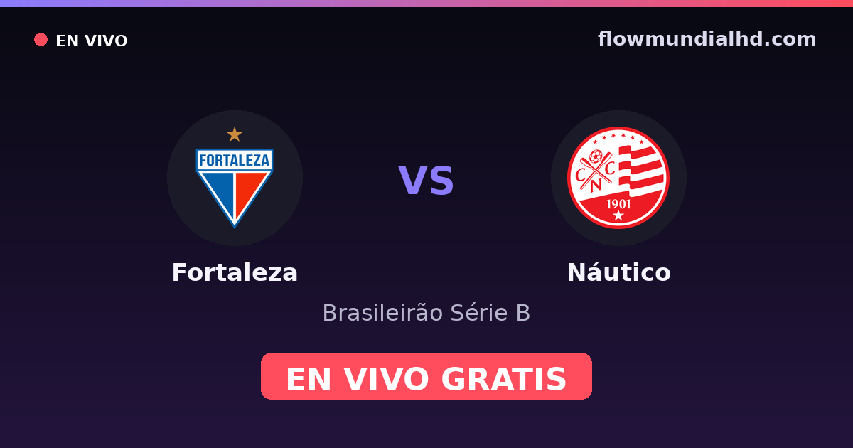 Fortaleza vs Náutico — Brasileirão Série B — 3. Oktober 2026, 00:35 UTC · live und kostenlos sehen auf FlowMundial HD