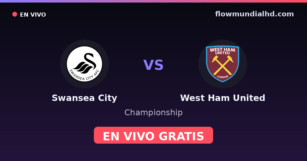 Swansea City vs West Ham United — Championship — 17 de octubre de 2026, 14:00 UTC · ver en vivo gratis en FlowMundial HD