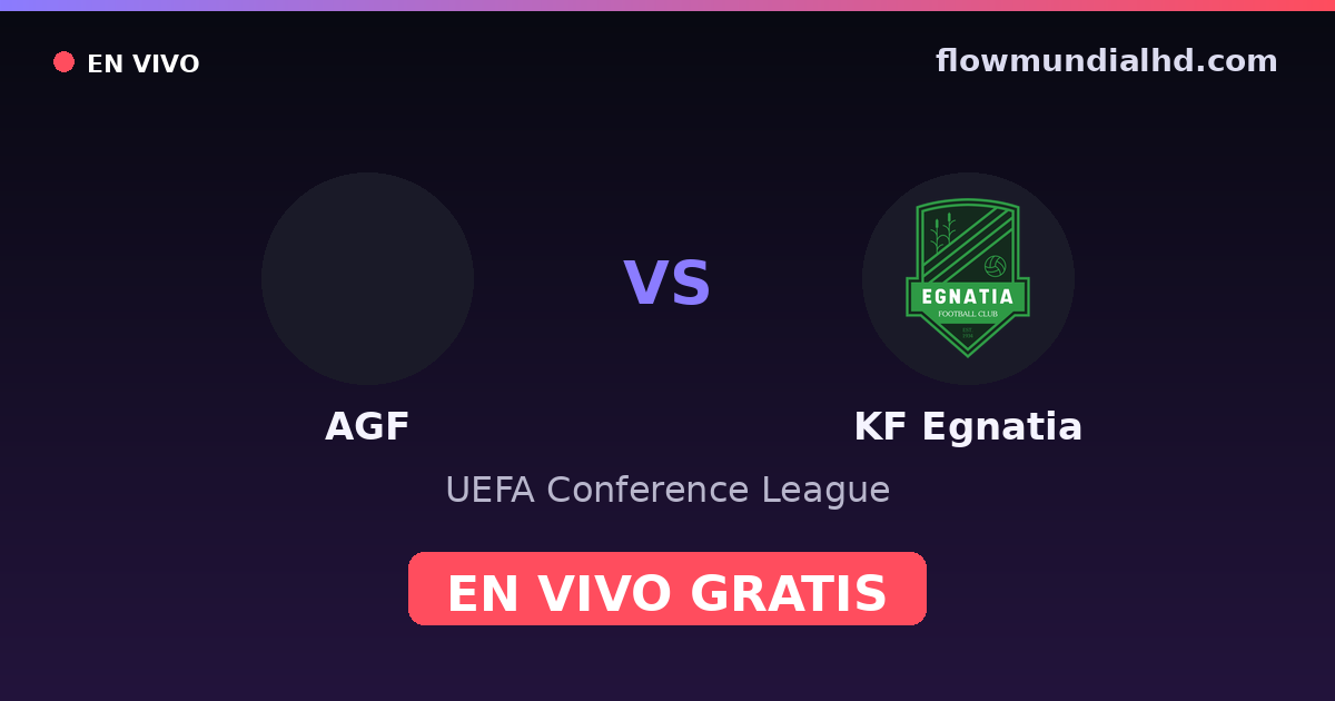 AGF vs KF Egnatia — UEFA Conference League — 22 de octubre de 2026, 19:00 UTC · ver en vivo gratis en FlowMundial HD