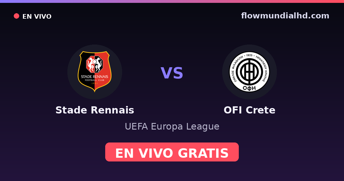 Stade Rennais vs OFI Crete — UEFA Europa League — 15 de octubre de 2026, 19:00 UTC · ver en vivo gratis en FlowMundial HD