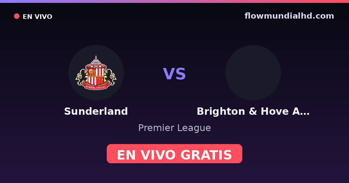 Sunderland vs Brighton & Hove Albion — Premier League — 10 de octubre de 2026, 14:00 UTC · ver en vivo gratis en FlowMundial HD