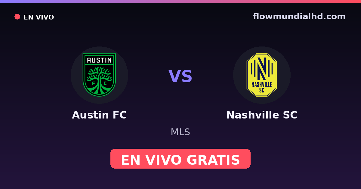 Austin FC vs Nashville SC — MLS — 11 de octubre de 2026, 00:30 UTC · ver en vivo gratis en FlowMundial HD