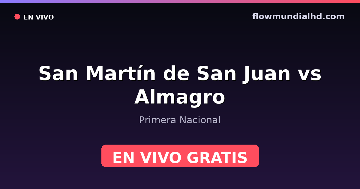San Martín de San Juan vs Almagro — Primera Nacional — 4 de octubre de 2026, 20:00 UTC · ver en vivo gratis en FlowMundial HD