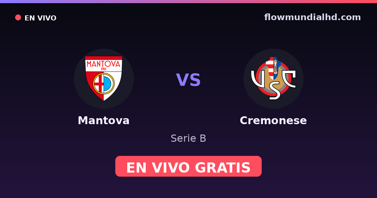 Mantova vs Cremonese — Serie B — 27 de octubre de 2026, 19:00 UTC · ver en vivo gratis en FlowMundial HD