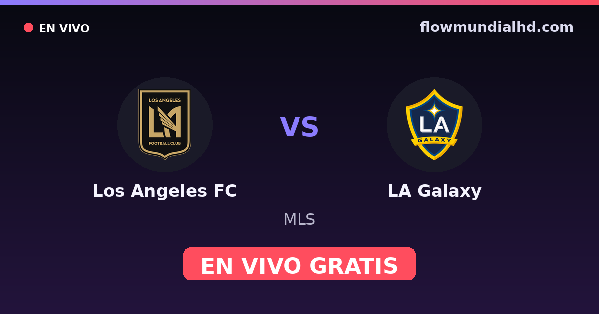 Los Angeles FC vs LA Galaxy — MLS — 26 de octubre de 2026, 01:00 UTC · assistir ao vivo grátis na FlowMundial HD