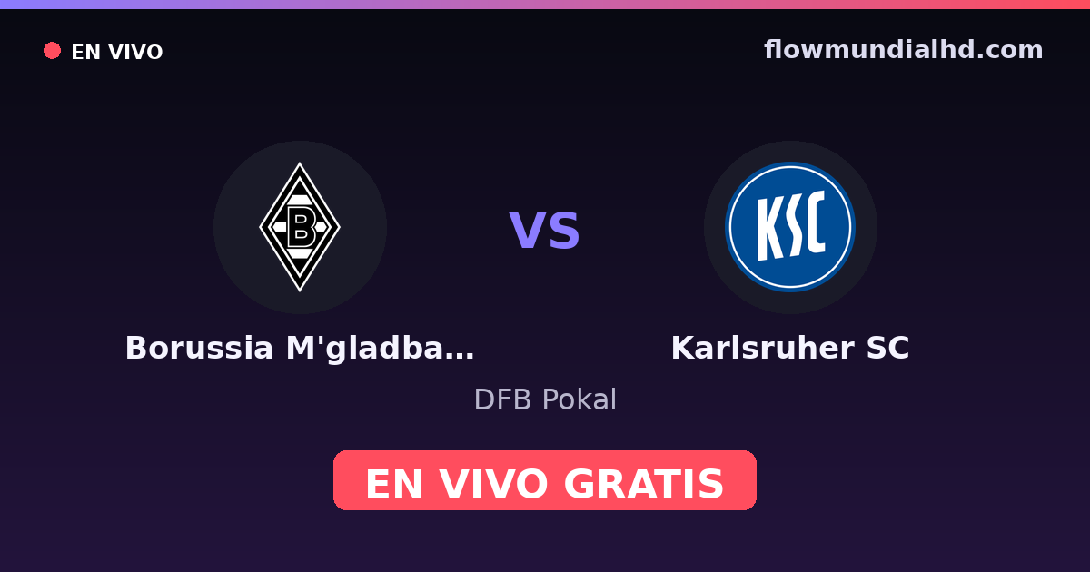 Borussia M'gladbach vs Karlsruher SC — DFB Pokal — 27 de octubre de 2026, 19:45 UTC · ver en vivo gratis en FlowMundial HD