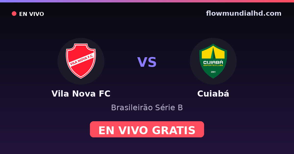 Vila Nova FC vs Cuiabá — Brasileirão Série B — 7 de octubre de 2026, 23:30 UTC · ver en vivo gratis en FlowMundial HD