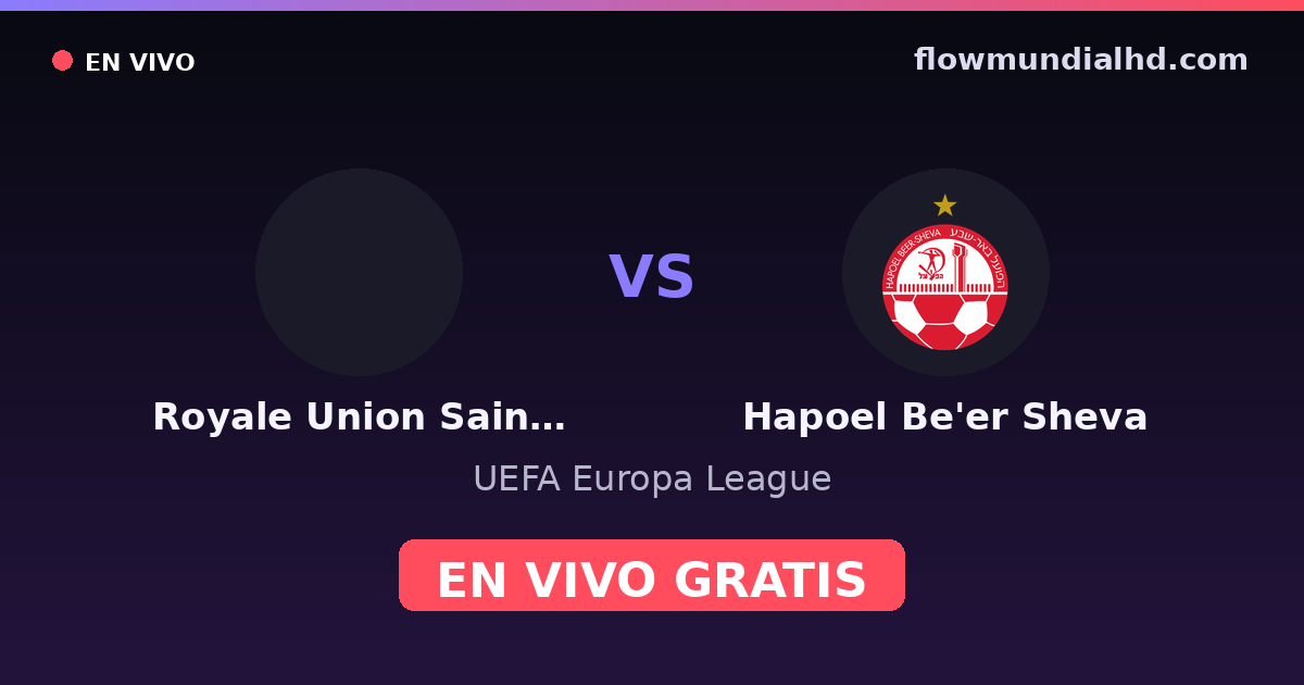 Royale Union Saint-Gilloise vs Hapoel Be'er Sheva — UEFA Europa League — 22 de octubre de 2026, 16:45 UTC · ver en vivo gratis en FlowMundial HD