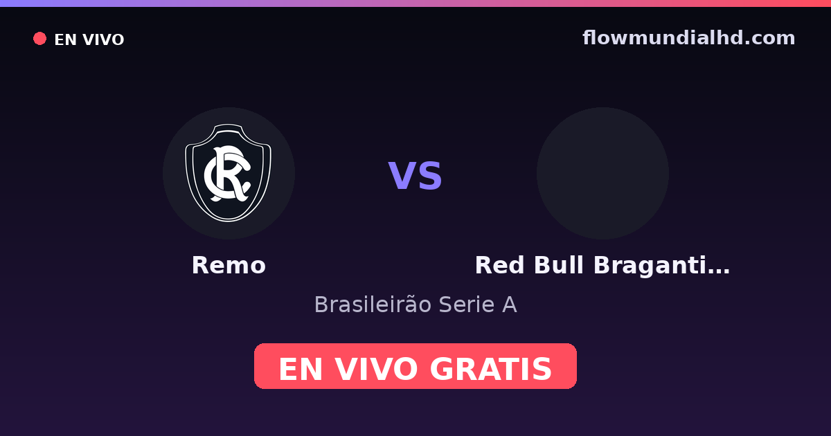 Remo vs Red Bull Bragantino — Brasileirão Serie A — 18 de octubre de 2026, 22:30 UTC · ver en vivo gratis en FlowMundial HD