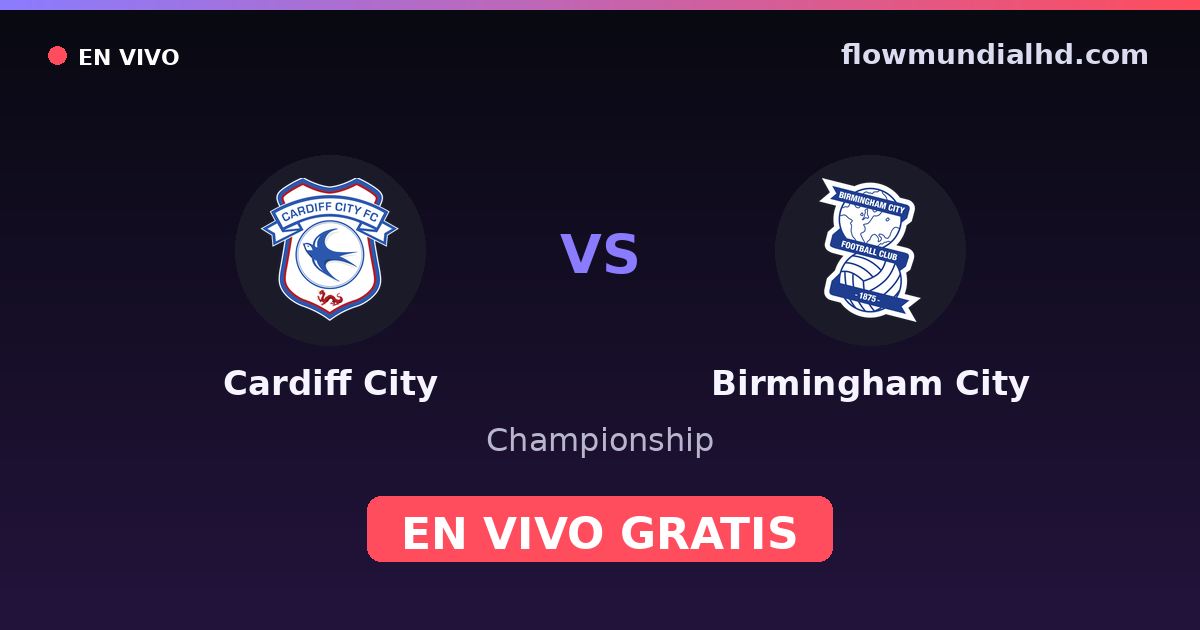 Cardiff City vs Birmingham City — Championship — 24 de octubre de 2026, 14:00 UTC · ver en vivo gratis en FlowMundial HD