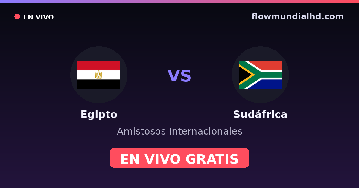 Egipto vs Sudáfrica — Amistosos Internacionales — 4. Oktober 2026, 18:00 UTC · live und kostenlos sehen auf FlowMundial HD