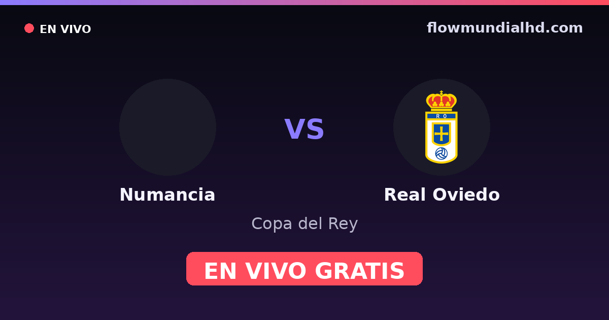 Numancia vs Real Oviedo — Copa del Rey — 28. Oktober 2026, 19:00 UTC · live und kostenlos sehen auf FlowMundial HD