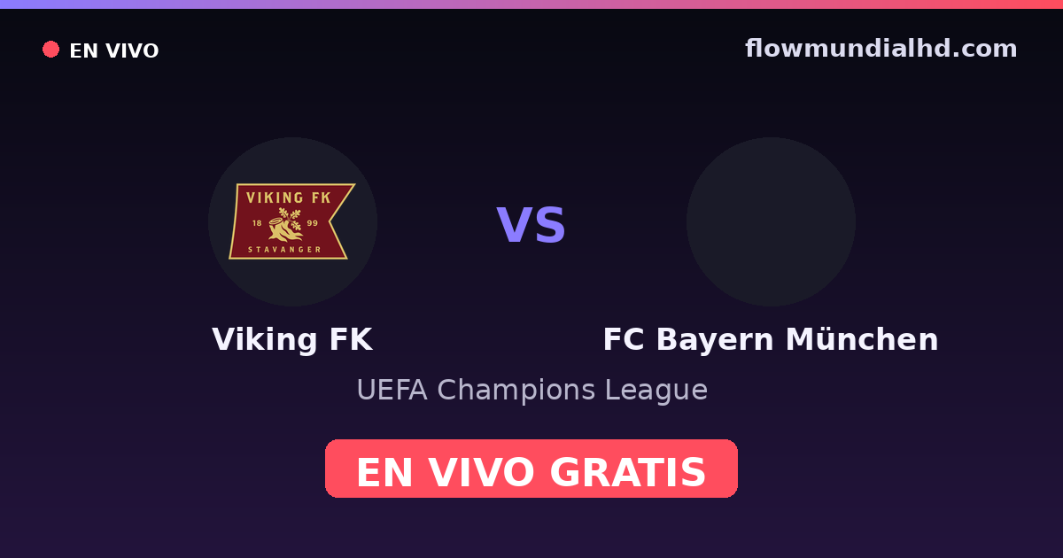 Viking FK vs FC Bayern München — UEFA Champions League — 13 de octubre de 2026, 19:00 UTC · ver en vivo gratis en FlowMundial HD