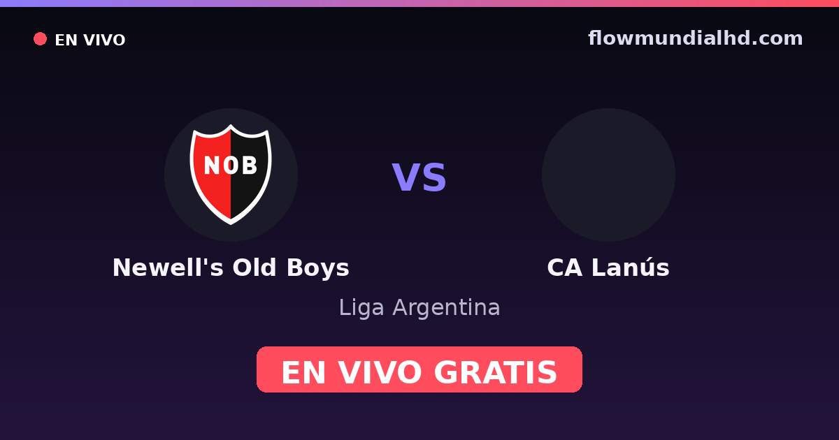Newell's Old Boys vs CA Lanús — Liga Argentina — 3 de octubre de 2026, 20:00 UTC · assistir ao vivo grátis na FlowMundial HD