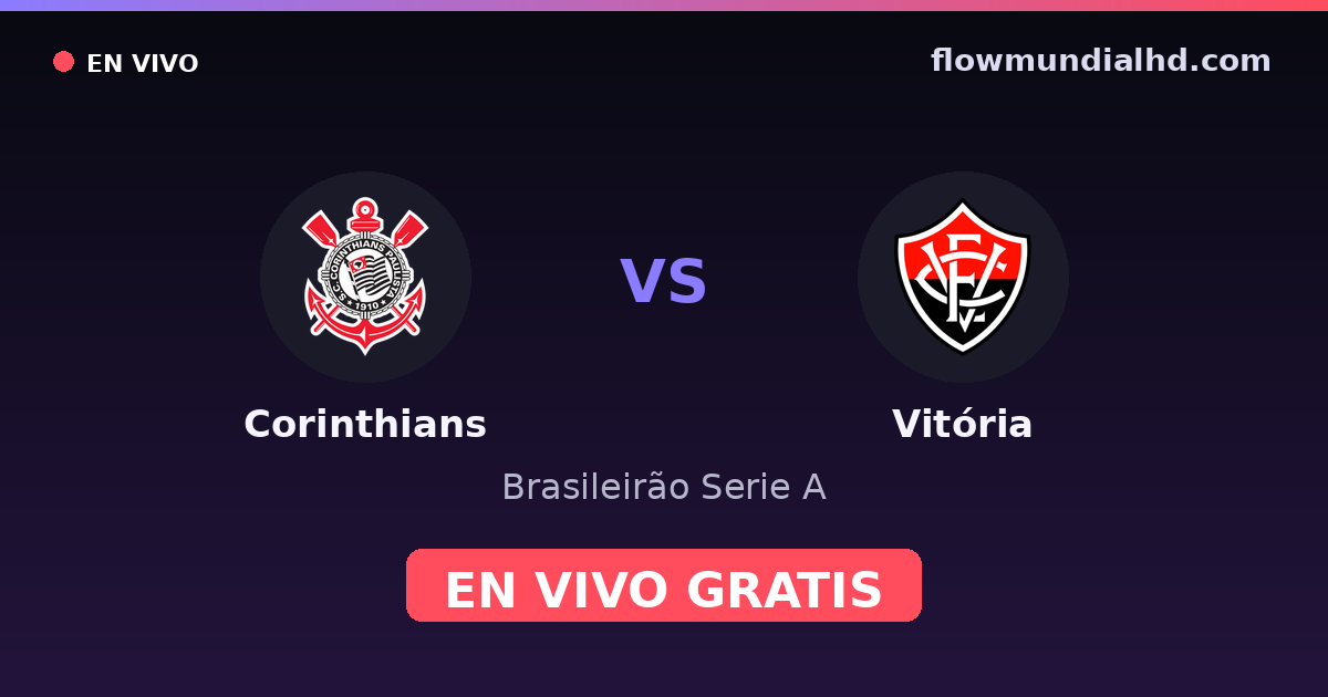 Corinthians vs Vitória — Brasileirão Serie A — 19 de octubre de 2026, 23:00 UTC · assistir ao vivo grátis na FlowMundial HD
