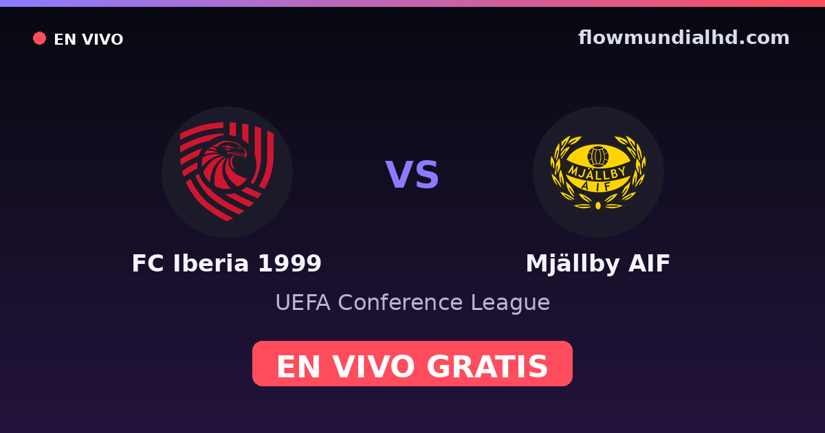 FC Iberia 1999 vs Mjällby AIF — UEFA Conference League — 22 de octubre de 2026, 16:45 UTC · ver en vivo gratis en FlowMundial HD