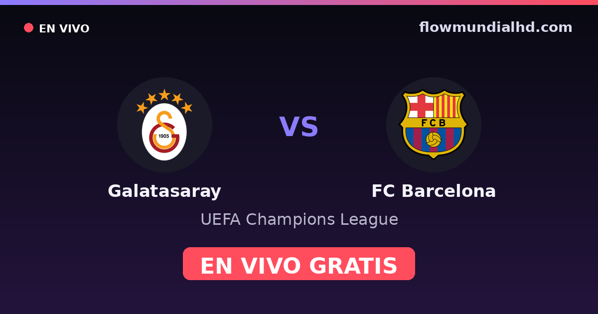 Galatasaray vs FC Barcelona — UEFA Champions League — 13 de octubre de 2026, 19:00 UTC · ver en vivo gratis en FlowMundial HD