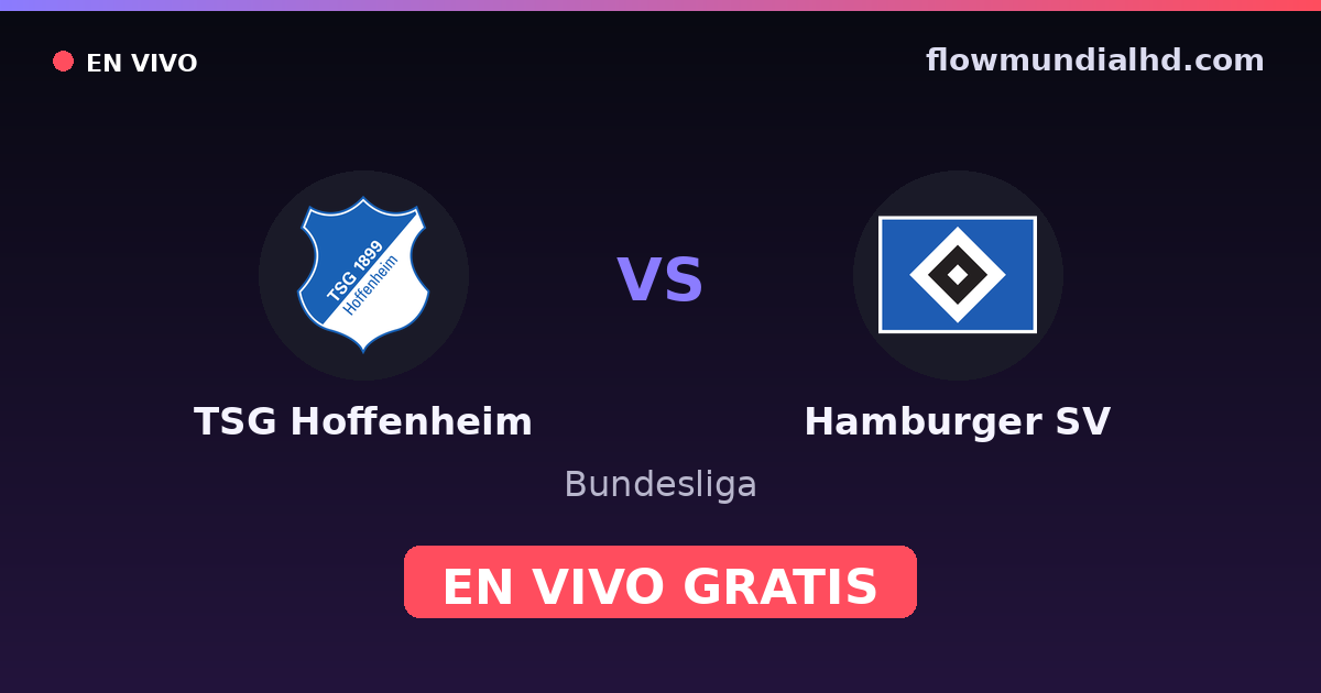 TSG Hoffenheim vs Hamburger SV — Bundesliga — 10 de octubre de 2026, 13:30 UTC · ver en vivo gratis en FlowMundial HD