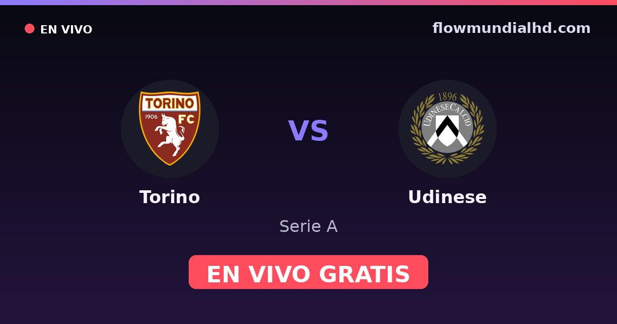 Torino vs Udinese — Serie A — 12 de octubre de 2026, 18:45 UTC · ver en vivo gratis en FlowMundial HD