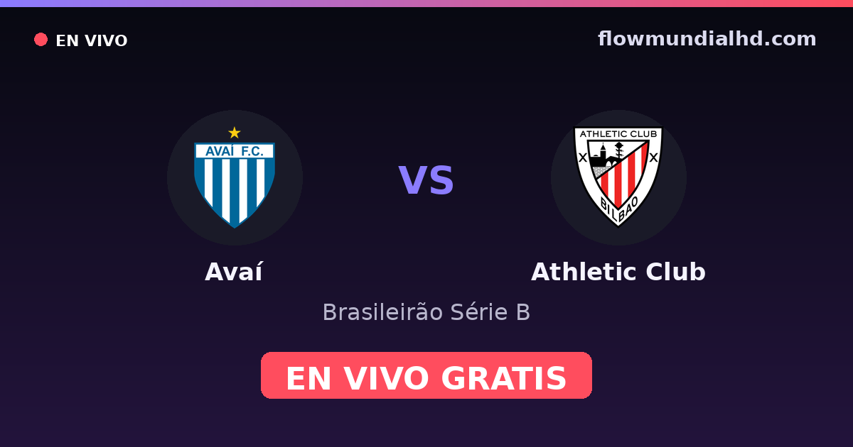 Avaí vs Athletic Club — Brasileirão Série B — 18 de octubre de 2026, 19:00 UTC · ver en vivo gratis en FlowMundial HD