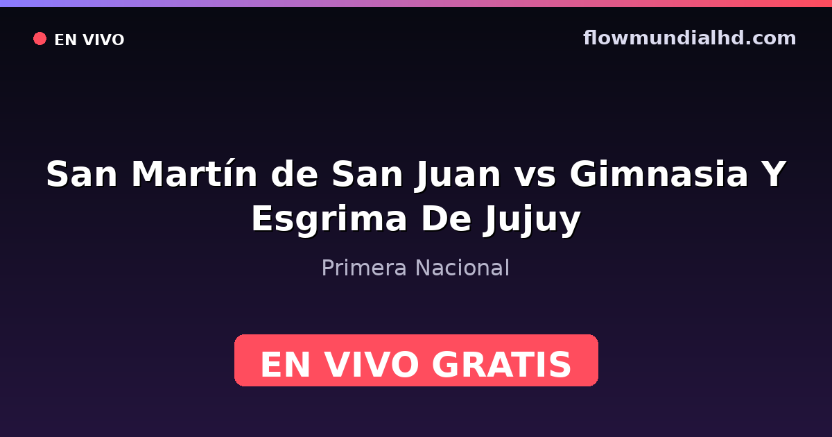San Martín de San Juan vs Gimnasia Y Esgrima De Jujuy — Primera Nacional — 24 de octubre de 2026, 20:00 UTC · ver en vivo gratis en FlowMundial HD