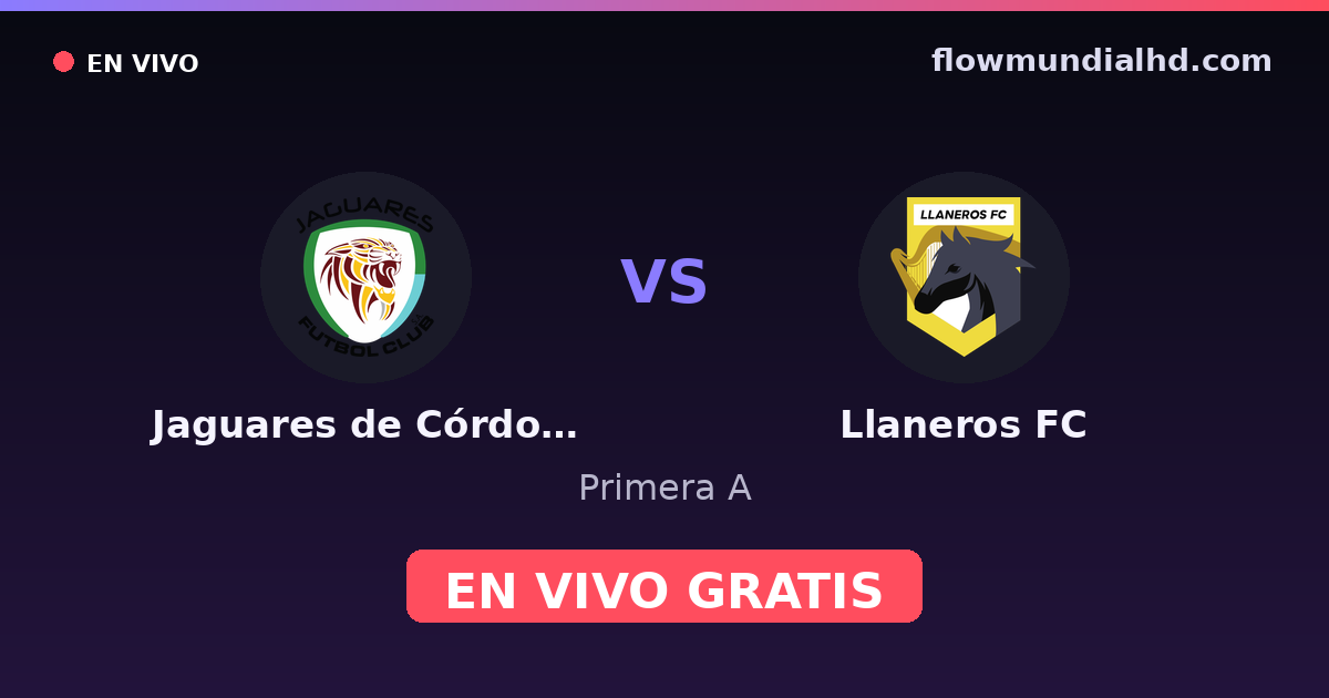 Jaguares de Córdoba vs Llaneros FC — Primera A — 26 de octubre de 2026, 23:00 UTC · ver en vivo gratis en FlowMundial HD