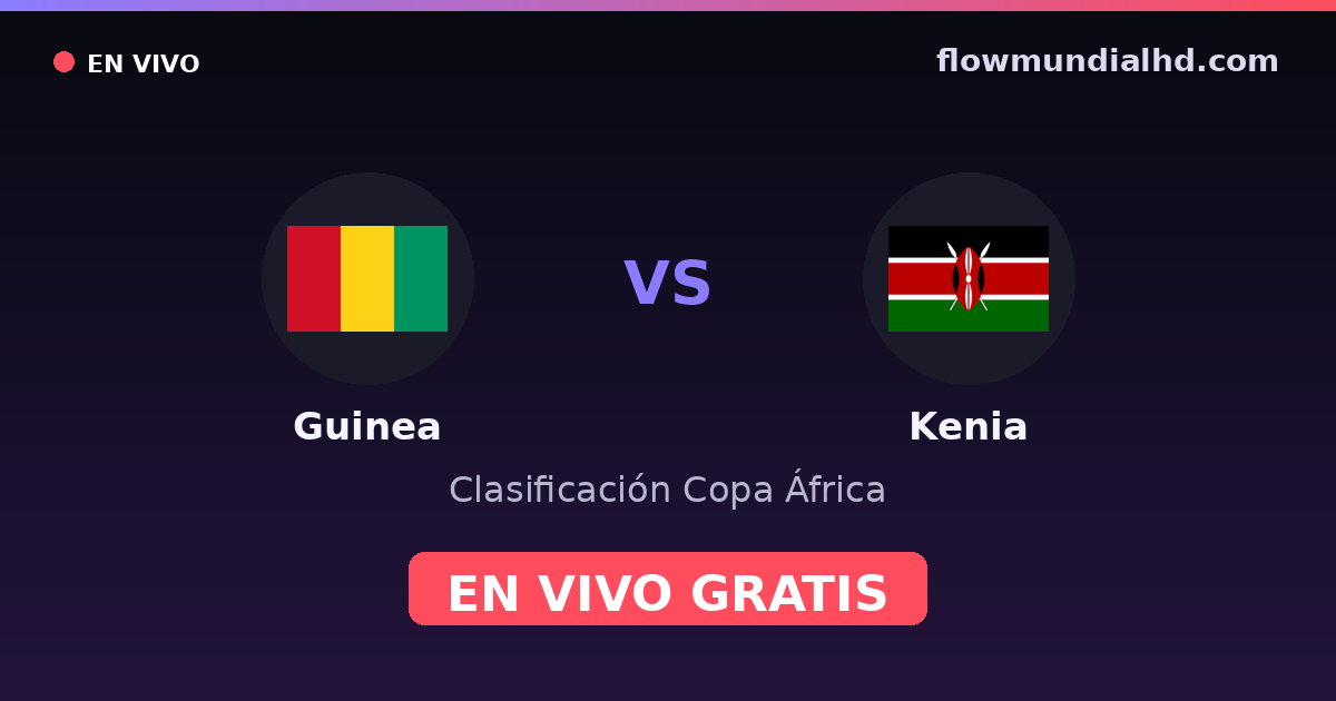 Guinea vs Kenia — Clasificación Copa África — 1. Oktober 2026, 16:00 UTC · live und kostenlos sehen auf FlowMundial HD