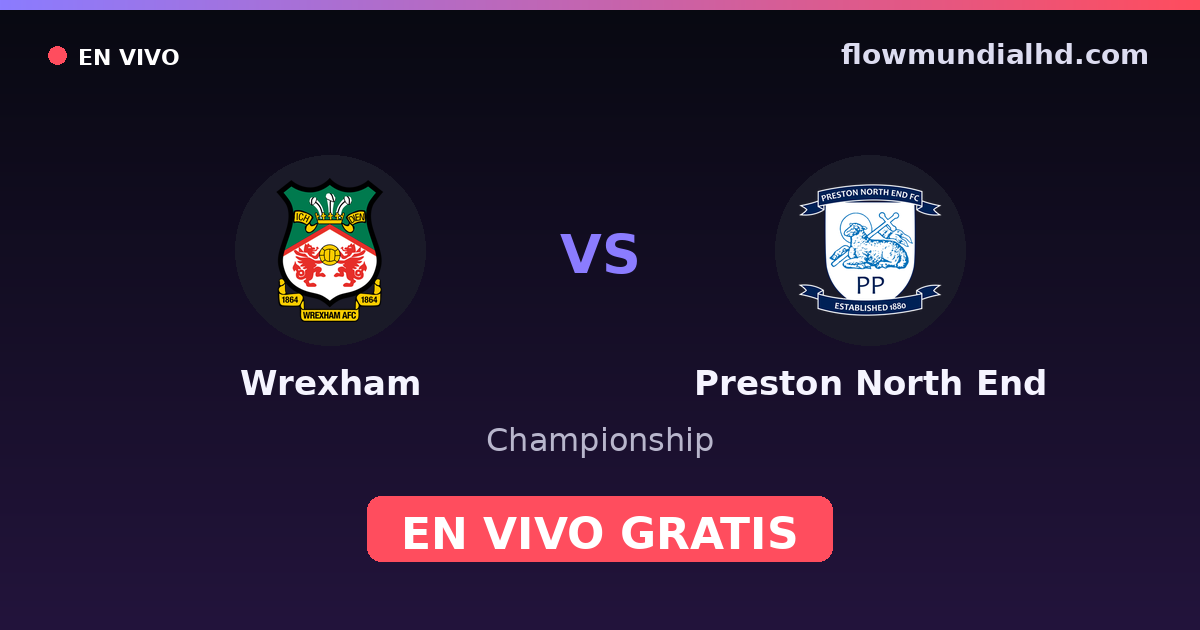 Wrexham vs Preston North End — Championship — October 17, 2026, 14:00 UTC · watch live free on FlowMundial HD