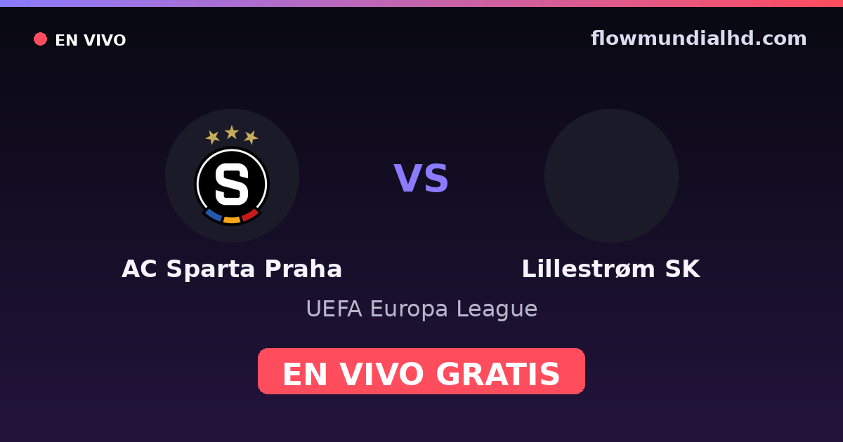 AC Sparta Praha vs Lillestrøm SK — UEFA Europa League — 15 de octubre de 2026, 16:45 UTC · ver en vivo gratis en FlowMundial HD