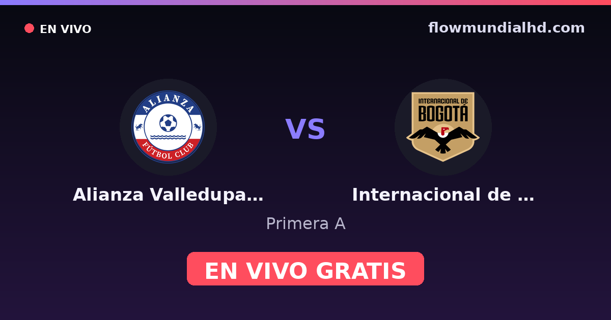 Alianza Valledupar FC vs Internacional de Bogotá — Primera A — 25 octobre 2026, 21:05 UTC · regarder en direct gratuitement sur FlowMundial HD