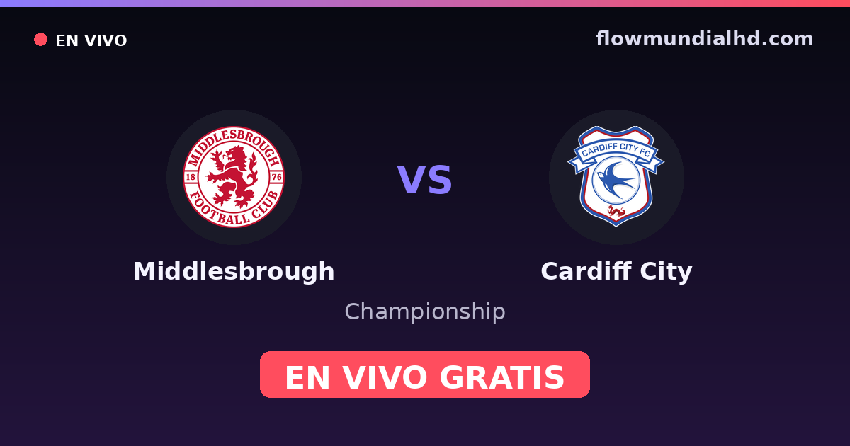 Middlesbrough vs Cardiff City — Championship — 17 de octubre de 2026, 11:30 UTC · ver en vivo gratis en FlowMundial HD