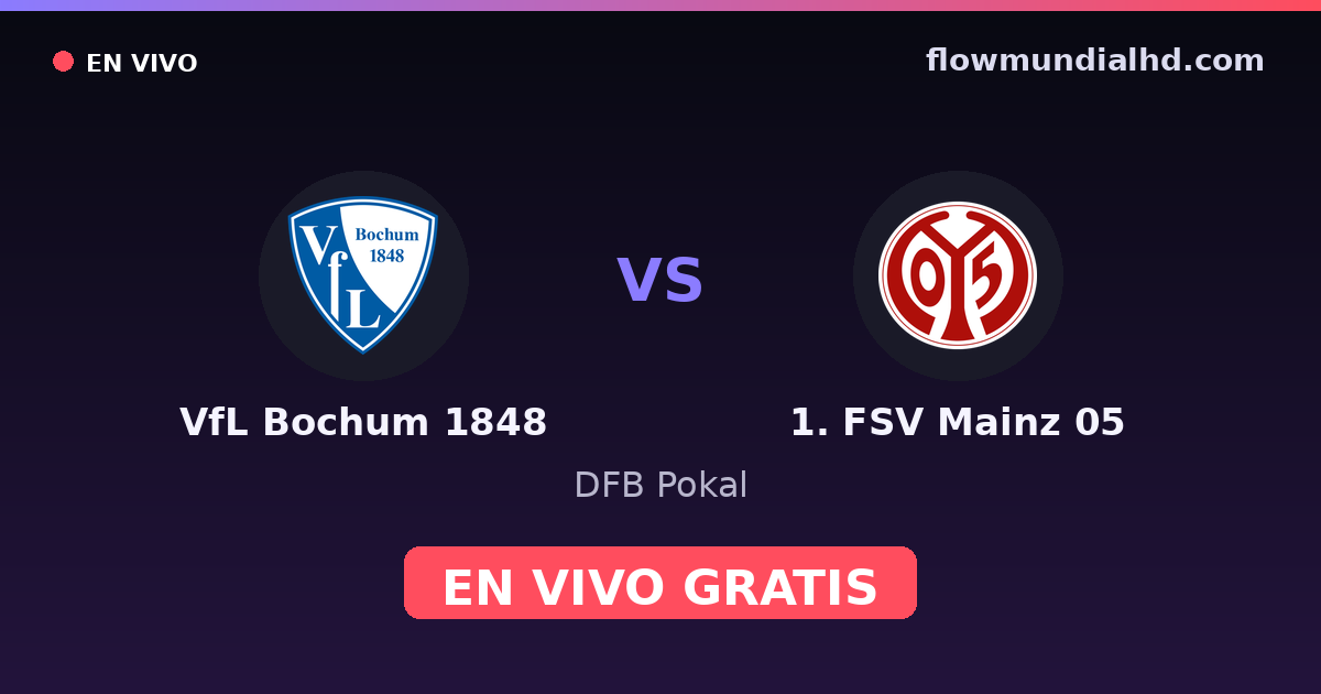 VfL Bochum 1848 vs 1. FSV Mainz 05 — DFB Pokal — 27 octobre 2026, 17:00 UTC · regarder en direct gratuitement sur FlowMundial HD