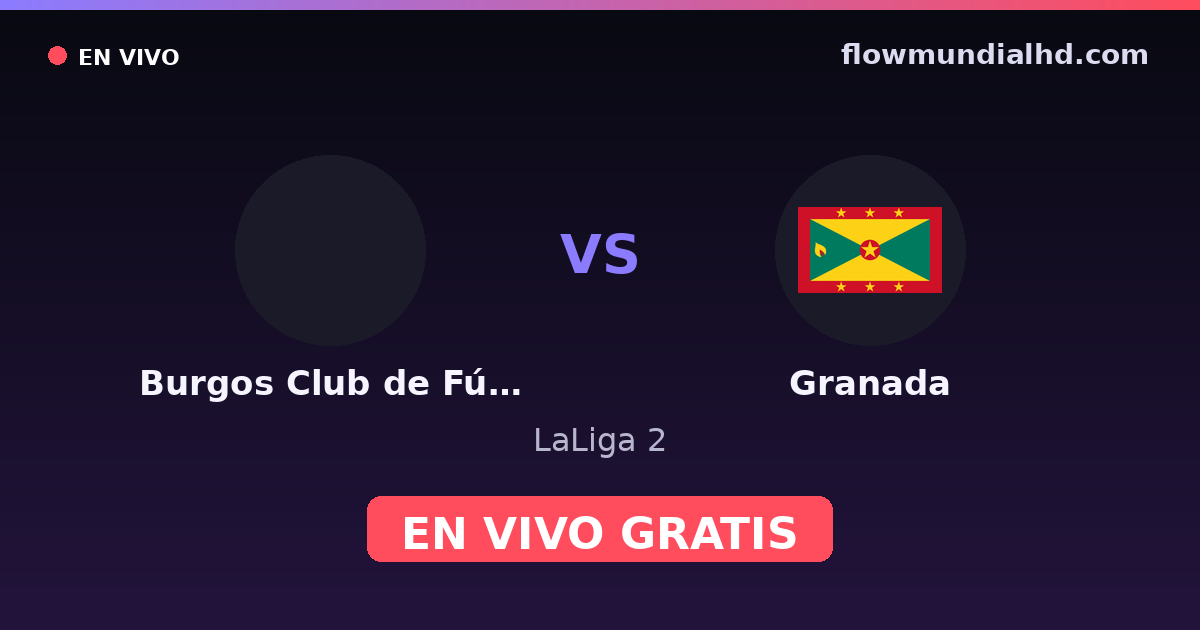 Burgos Club de Fútbol vs Granada — LaLiga 2 — 12 de octubre de 2026, 14:15 UTC · ver en vivo gratis en FlowMundial HD