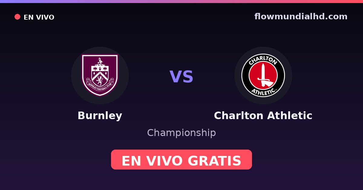 Burnley vs Charlton Athletic — Championship — 13 de octubre de 2026, 18:45 UTC · ver en vivo gratis en FlowMundial HD