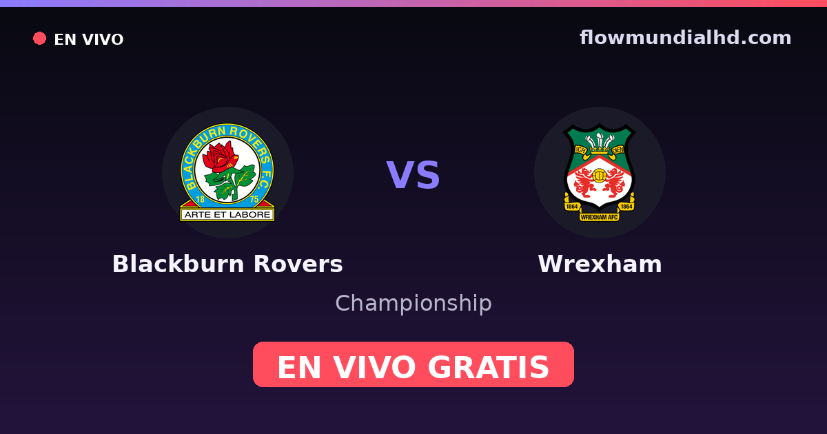 Blackburn Rovers vs Wrexham — Championship — 24 de octubre de 2026, 14:00 UTC · ver en vivo gratis en FlowMundial HD