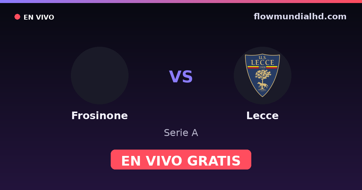Frosinone vs Lecce — Serie A — 29 de octubre de 2026, 17:30 UTC · ver en vivo gratis en FlowMundial HD