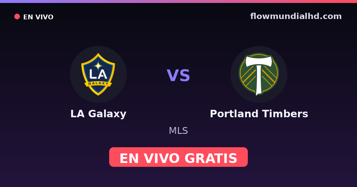 LA Galaxy vs Portland Timbers — MLS — October 15, 2026, 02:30 UTC · watch live free on FlowMundial HD