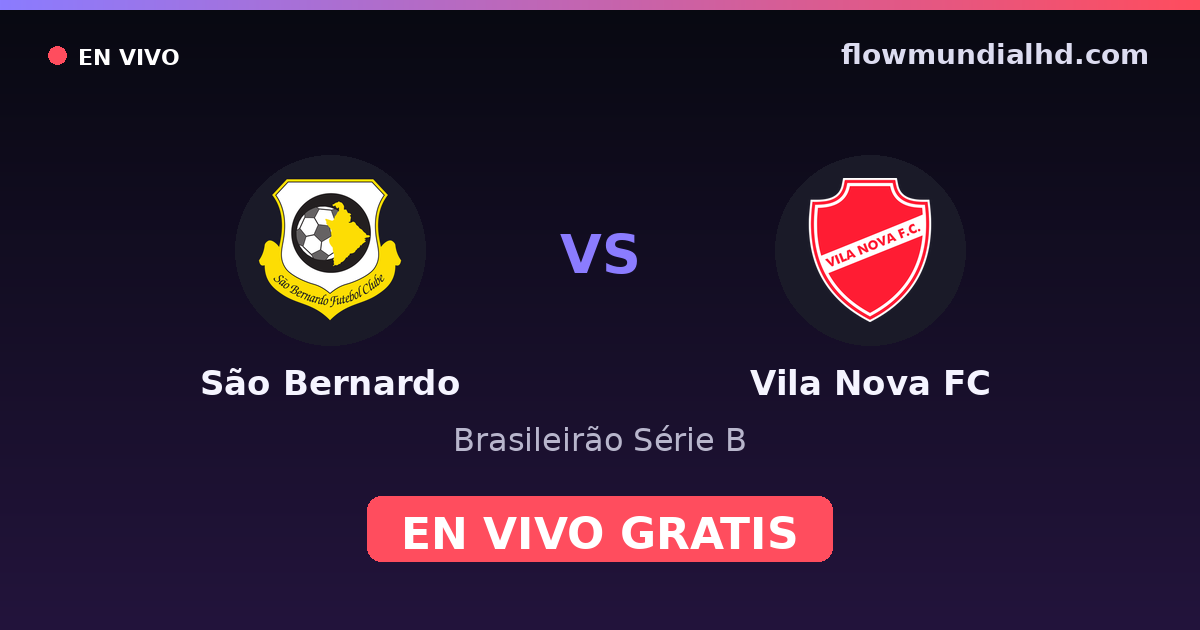 São Bernardo vs Vila Nova FC — Brasileirão Série B — 24 de octubre de 2026, 19:30 UTC · ver en vivo gratis en FlowMundial HD