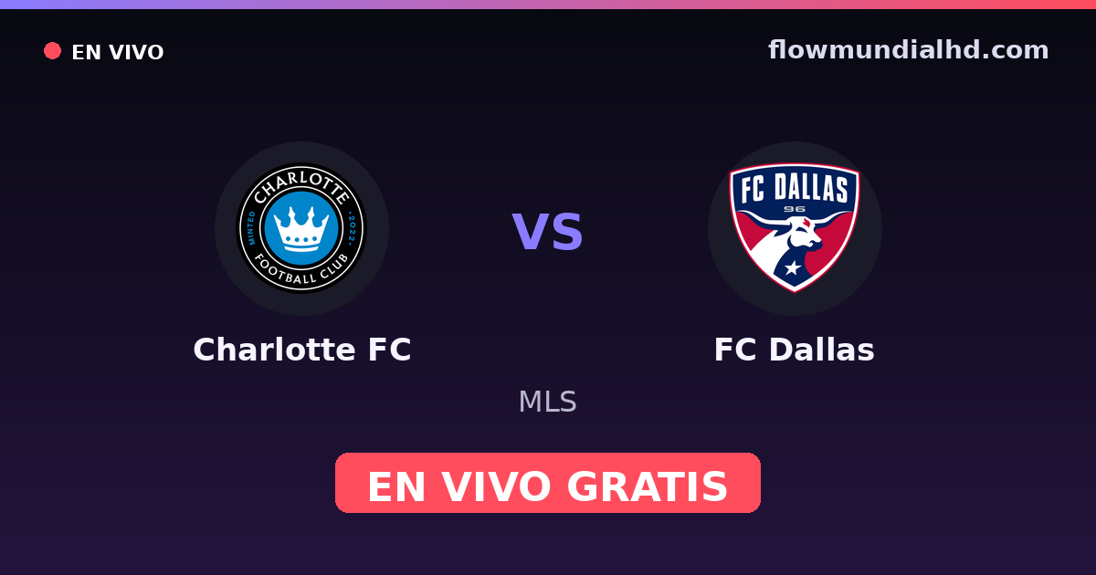 Charlotte FC vs FC Dallas — MLS — 10 de octubre de 2026, 23:30 UTC · ver en vivo gratis en FlowMundial HD
